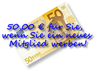 Freundschaftswerbung - 50,- &euro; f&uuml;r Sie, wenn Sie ein neues Mitglied werben!